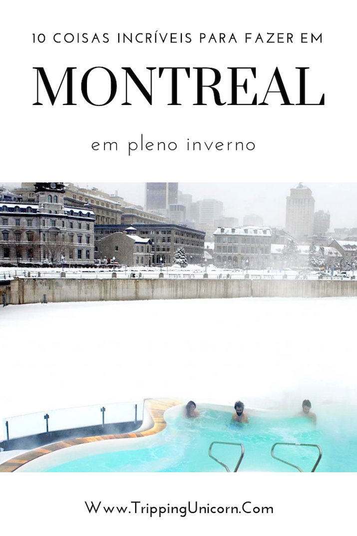10 Coisas Incríveis para Fazer em Montreal no Inverno! Tripping Unicorn 10 Coisas Incríveis para Fazer em Montreal no Inverno! Tripping Unicorn
