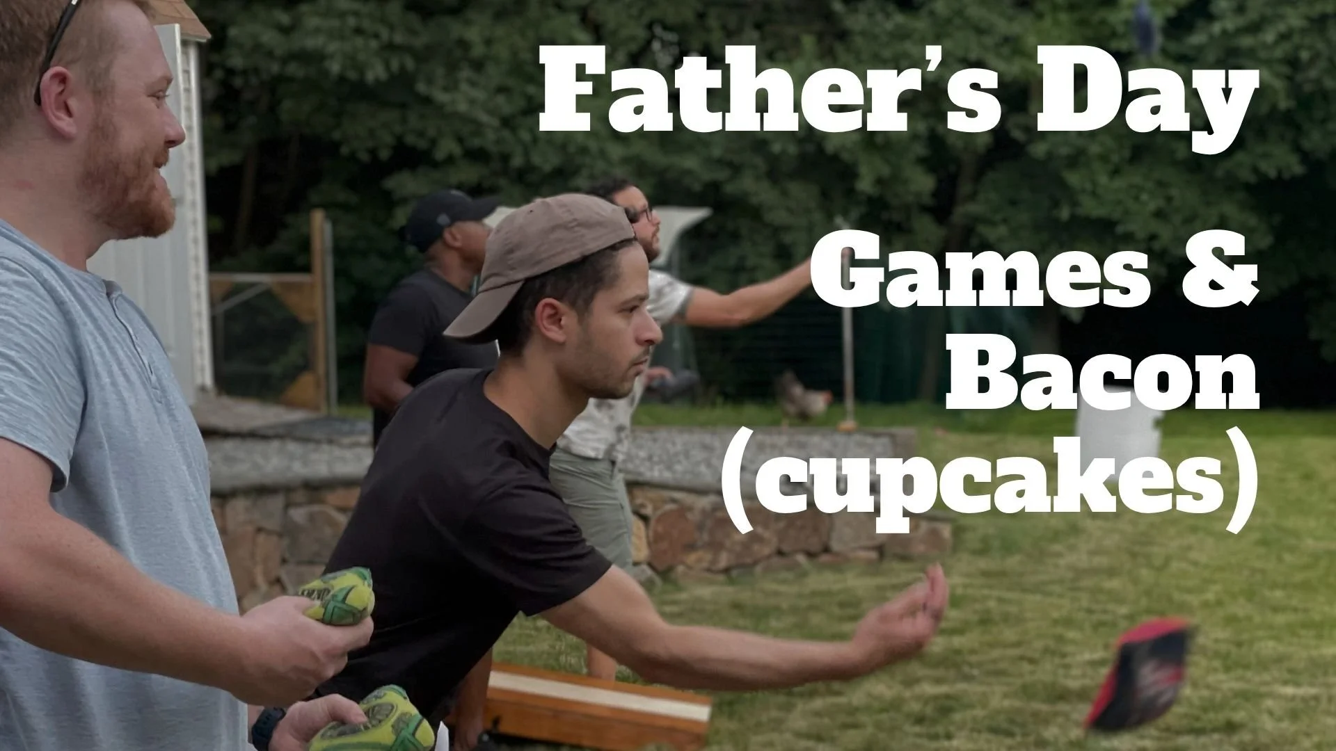 Father's Day Bacon (cupcakes) and Yard Games