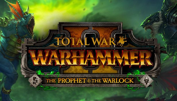 Total War: Warhammer 2 (The Prophet and The Warlock DLC)