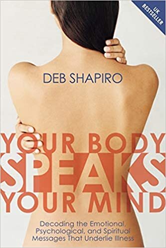 Deb Shapiro: Your Body Speaks Your Mind