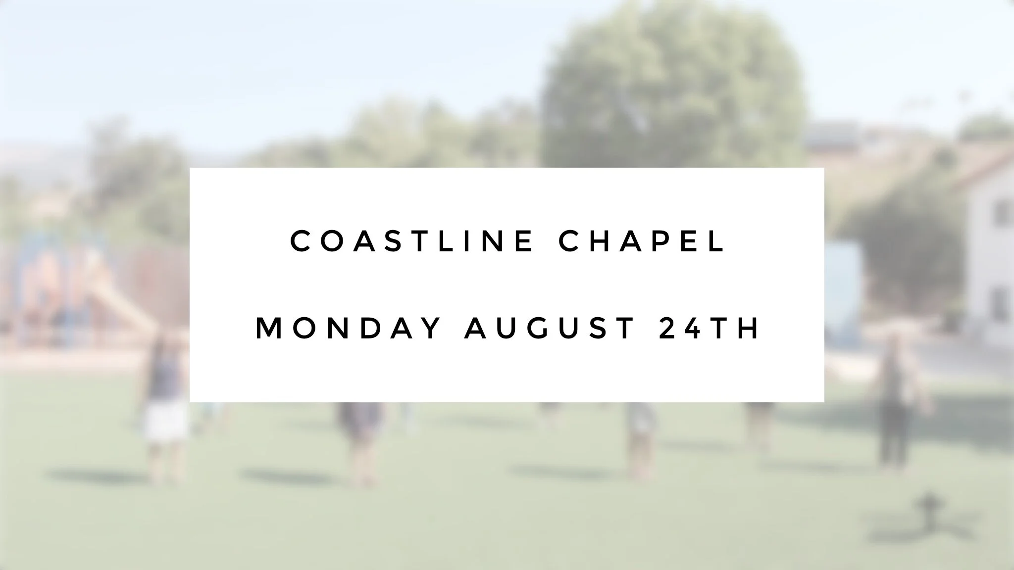 Chapel // Monday, August 24, 2020
