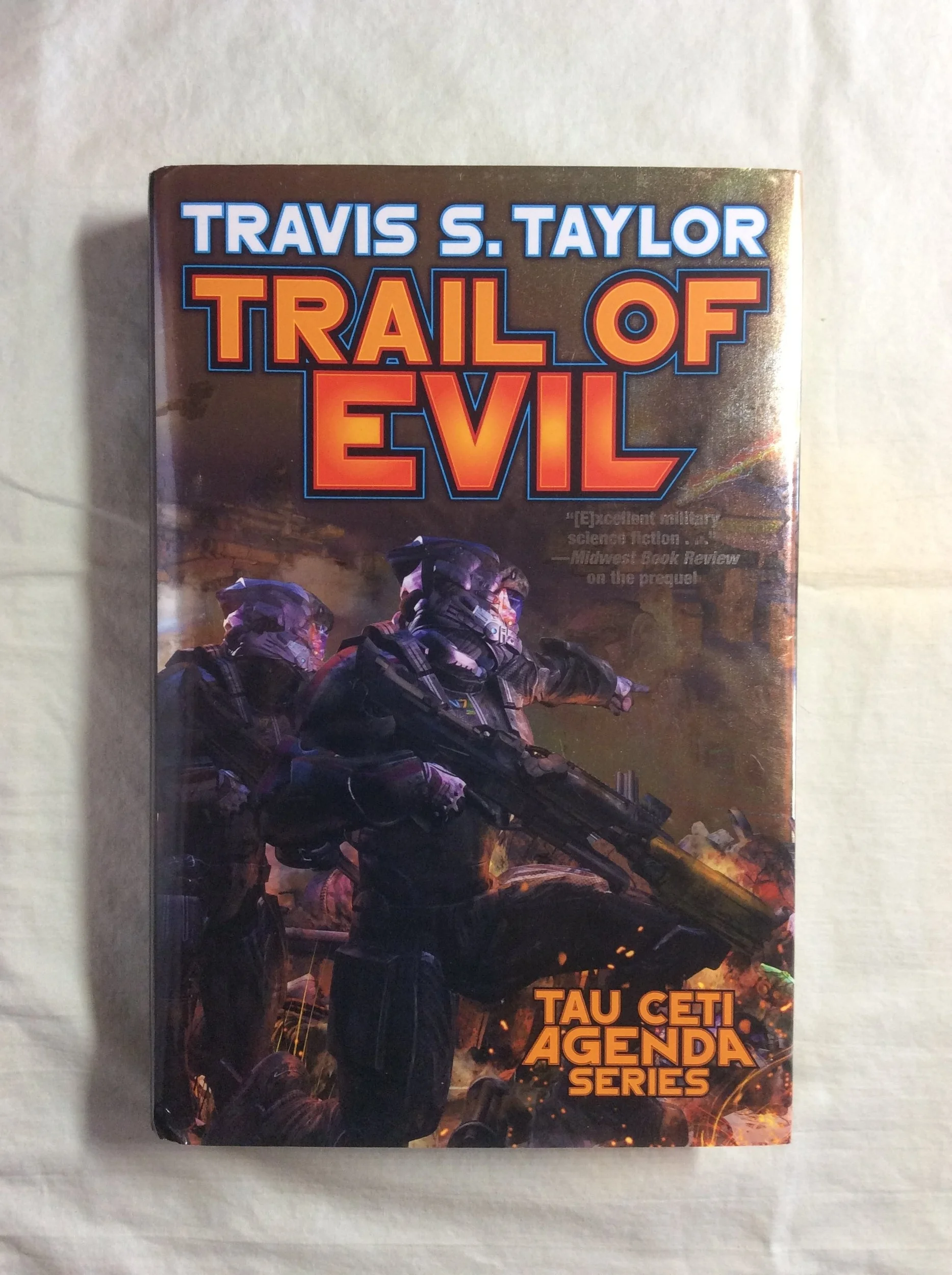 Trail of Evil by Travis S. Taylor (Tau Ceti Agenda) (HC, 2015) 1st Print