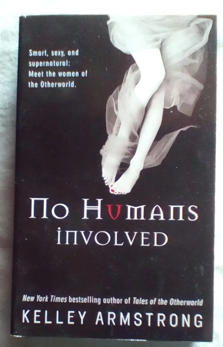 No Humans Involved by Kelley Armstrong (PB, 2008)