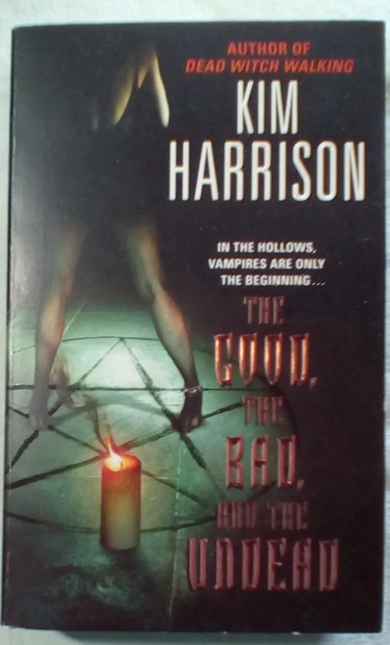 The Good, The Bad and The Undead by Kim Harrison (PB, 2007)