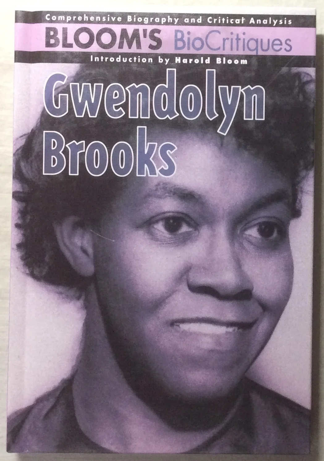 Gwendolyn Brooks Ed. by Harold Bloom (HC, 2005, Chelsea House) ISBN: 0-7910-8114-1