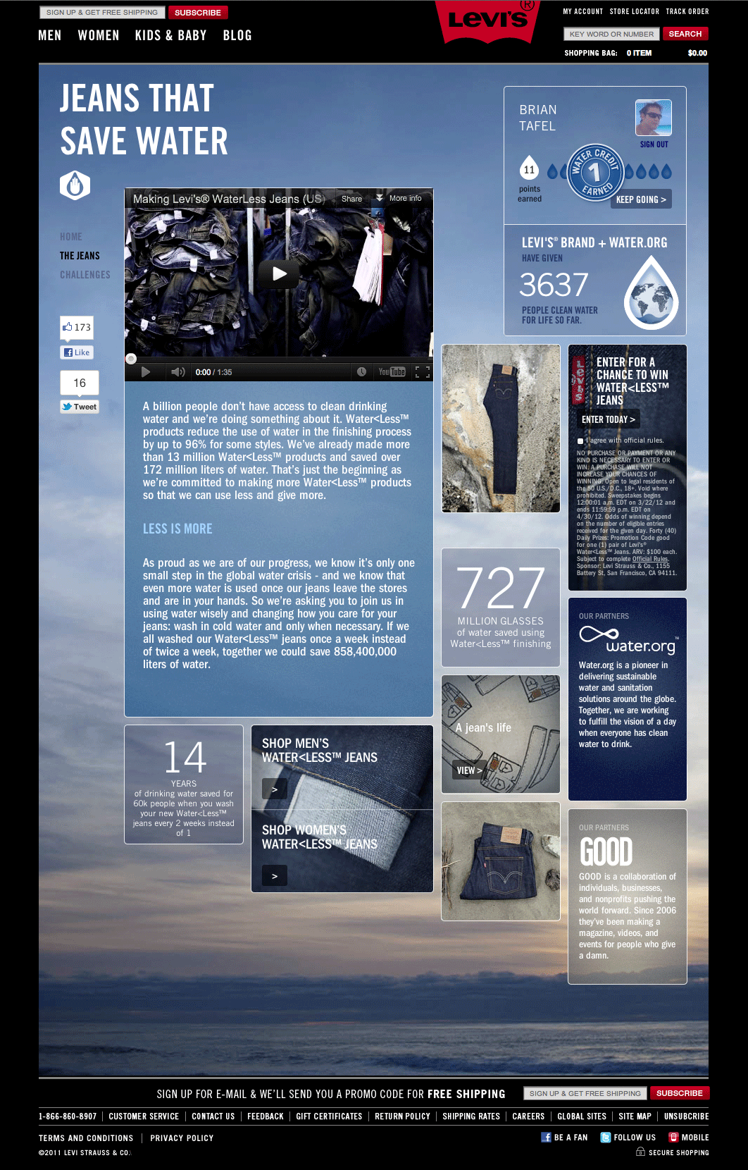 The campaign reinforced Levis commitment to reduced water waste through sustainable practices, and helped Levis raise awareness about their Water<Less line. The Levis and Water.org partnership was a huge success, ultimately providing 200 million