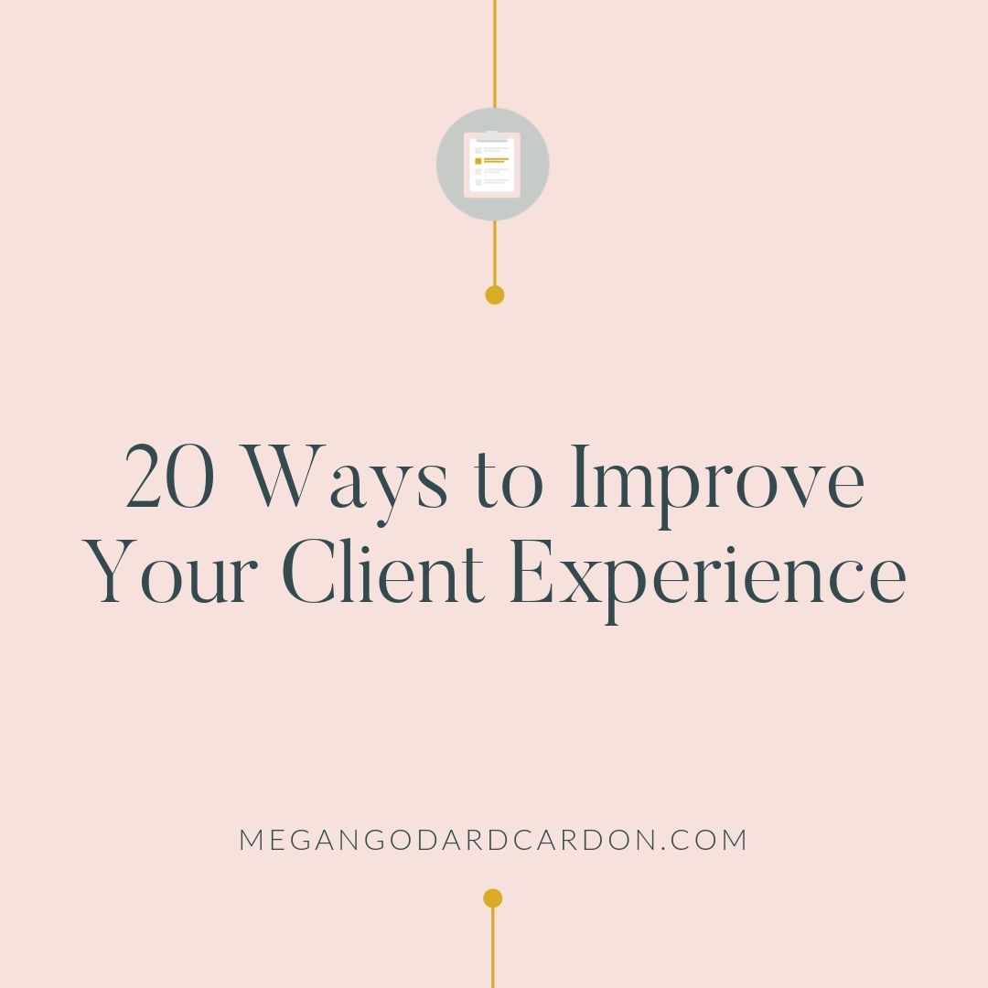 20-ways-to-improve-your-client-experience-megangodardcardon.jpg