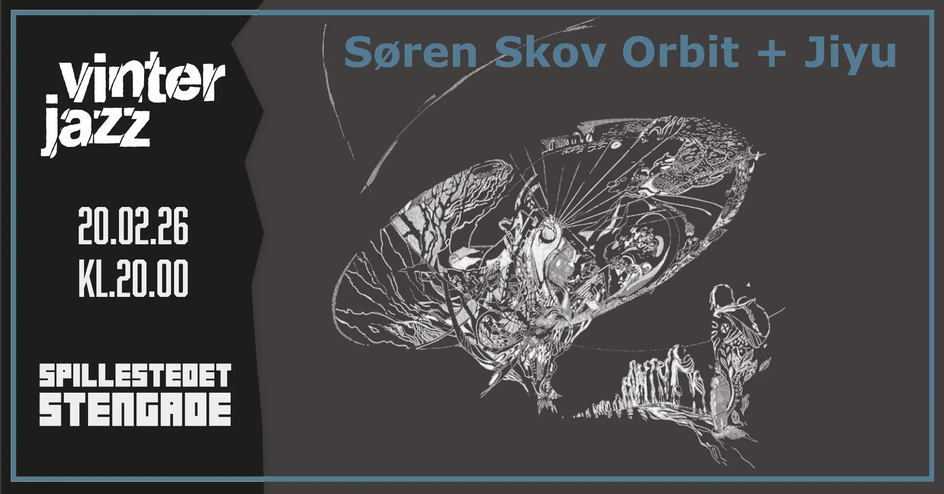 Vinterjazz: Søren Skov Orbit + Jiyu + Afterparty: DJ Dingotracks + DJ Den Stenede Rille
