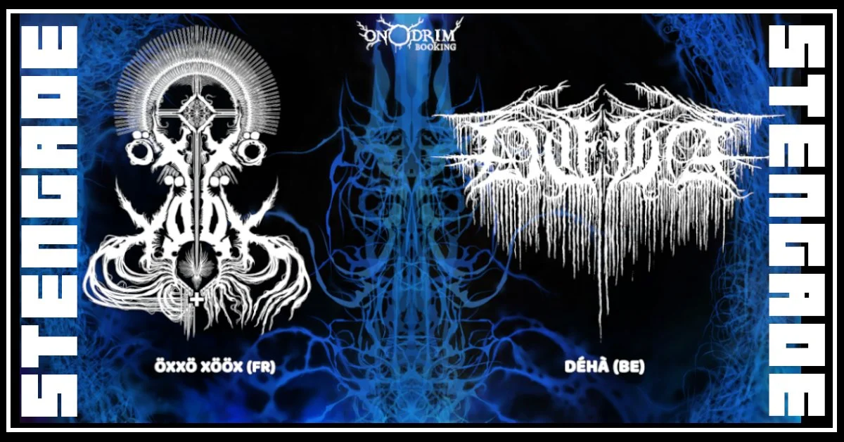 Öxxö Xööx [FR] + Déhà [BE]