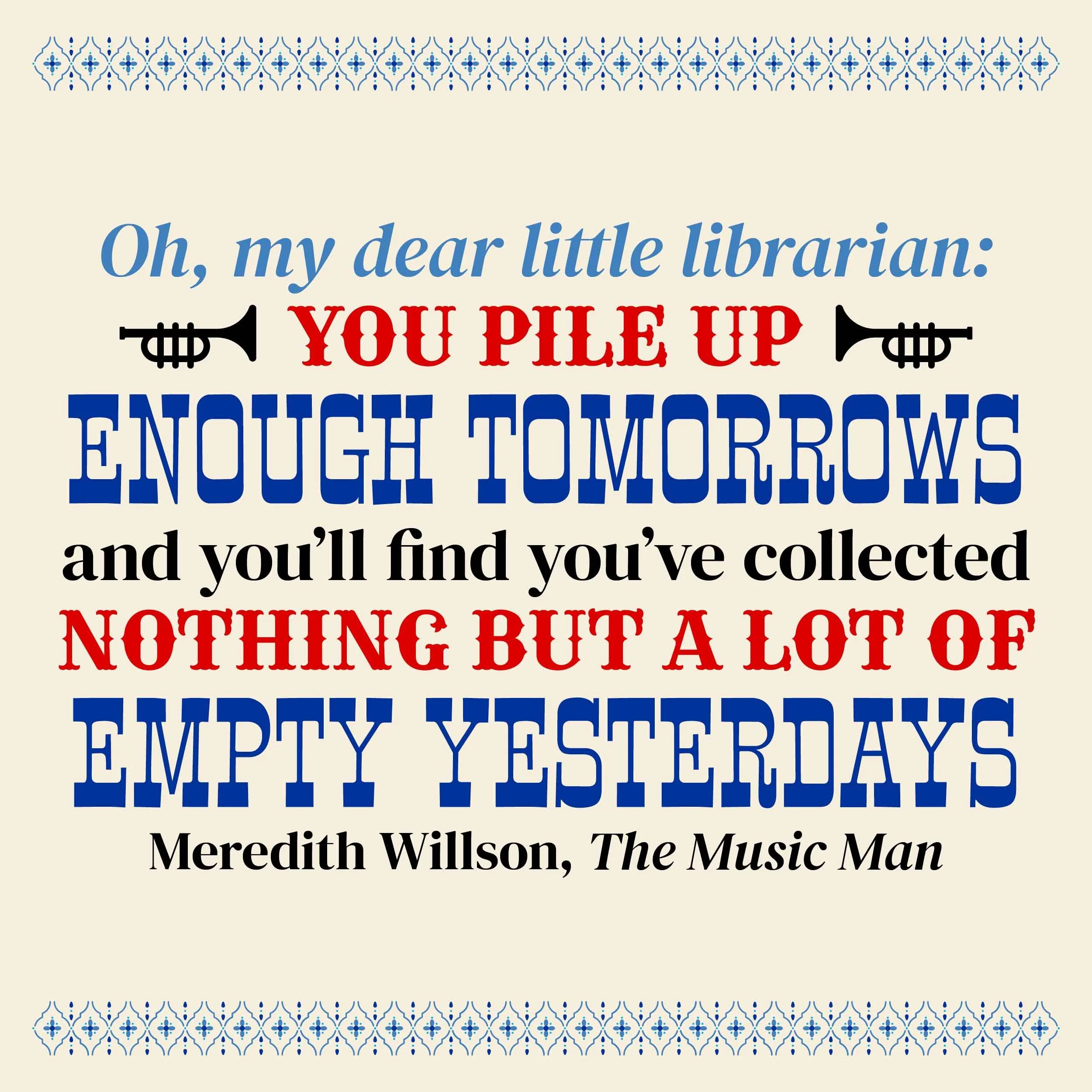 A quote from The Music Man is laid on a pale yellow background, with an intricate border and trumpet illustrations