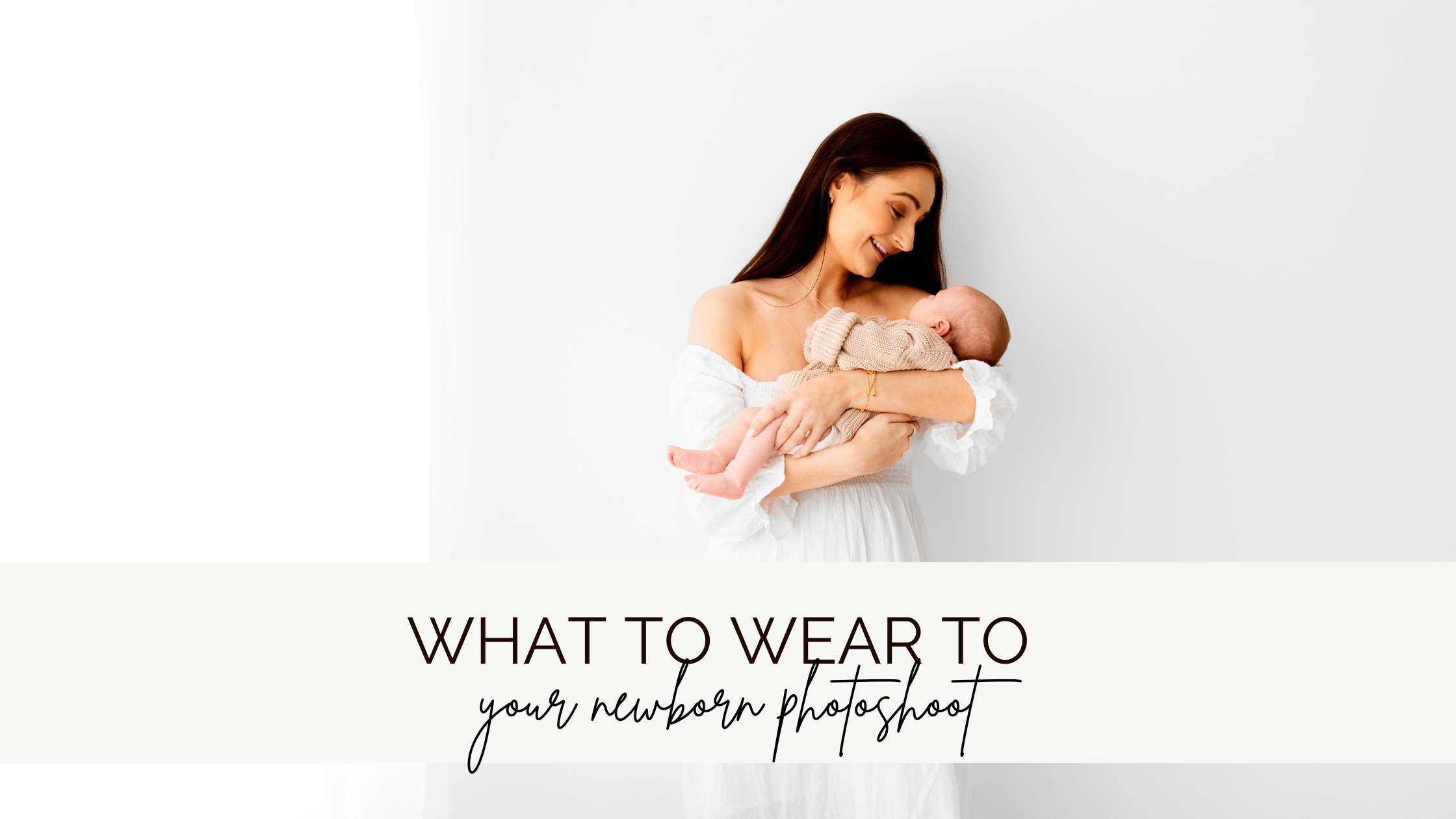What to wear to your Newborn Photoshoot