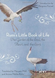 Rumi's Little Book Of Life: The Garden of the Soul, the Heart, and the Spirit
