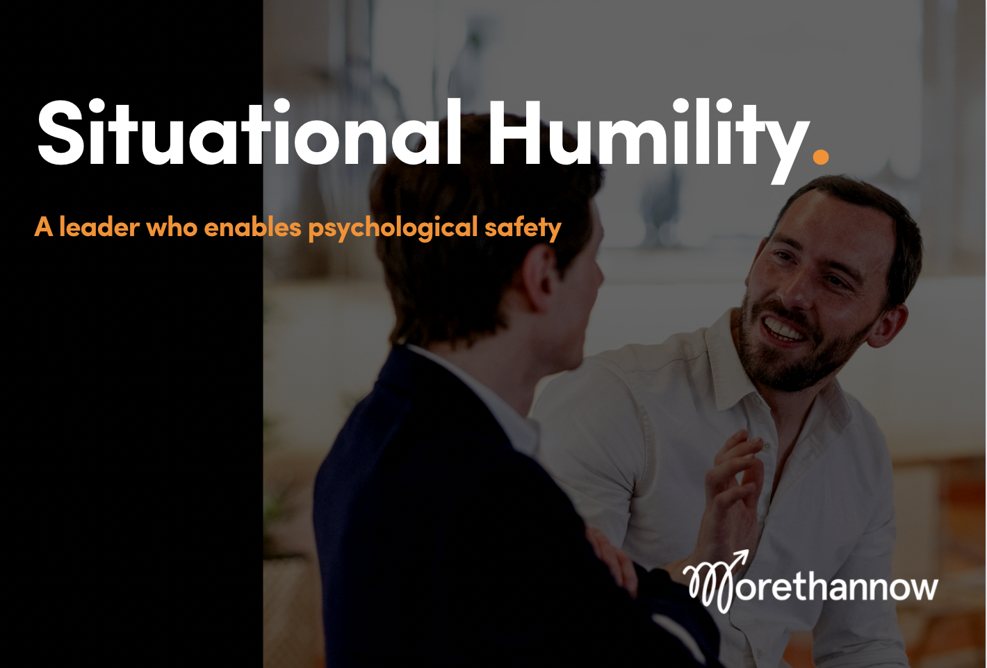 The Power of Situational Humility: A Leader Who Can Enable Psychological Safety