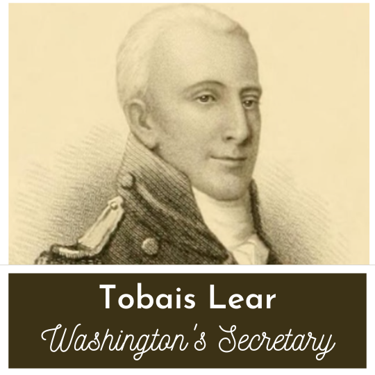 Washington's Secretary - Tobias Lear Records the President's Last Words