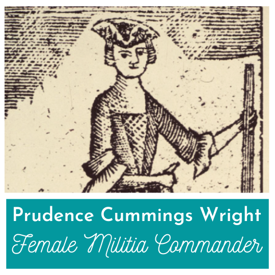 Prudence Cummings Wright Commands A Female Militia