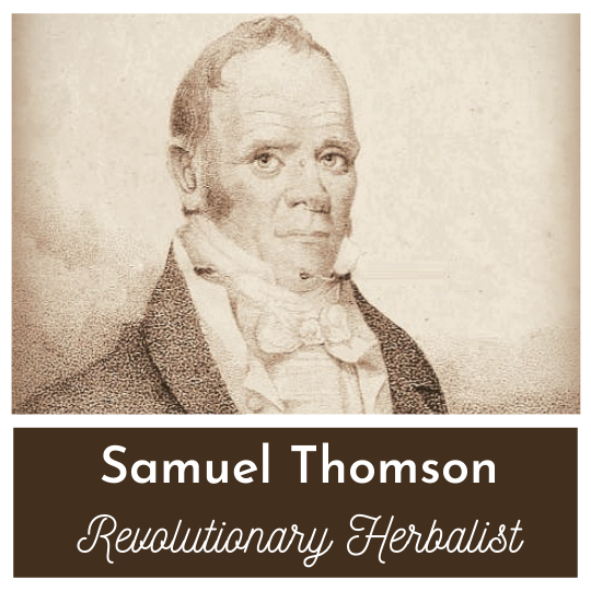 Samuel Thomsonian Medicine - The Botanicals Boom