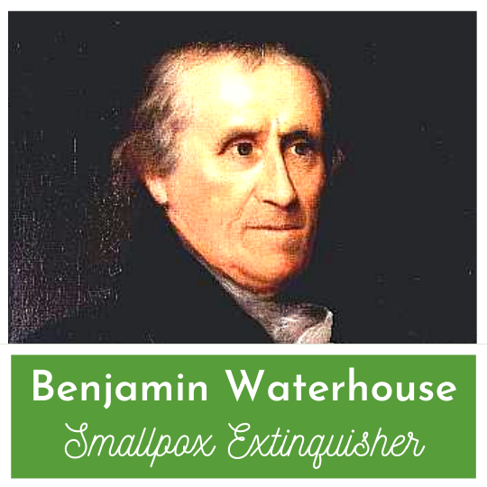 Bringing the Smallpox Vaccine to America - Dr. Benjamin Waterhouse