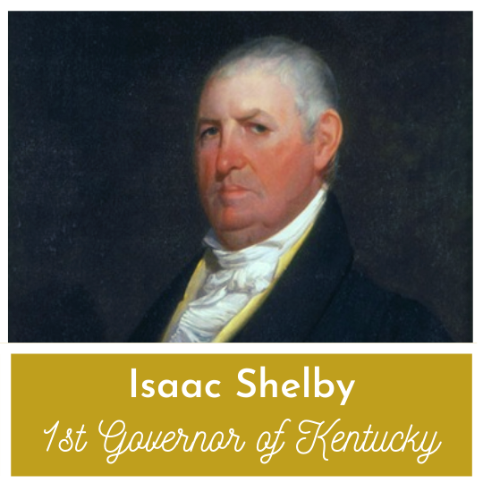 Isaac Shelby - First Governor For The State of Kentucky