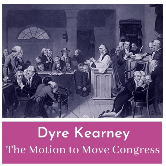 Dyre Kearney Tries to Move The Continental Congress