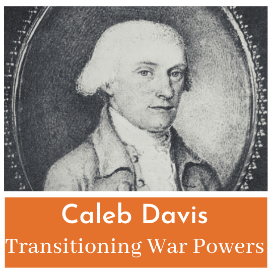 Caleb Davis Transitions a Rebellious Colony into a State
