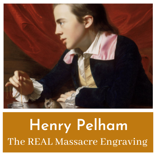 The Man Who REALLY Engraved The Boston Massacre - Henry Pelham