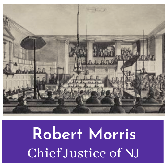 The Other Robert Morris - Chief Justice of Revolutionary New Jersey