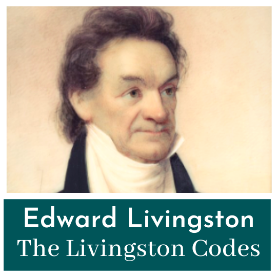 Early American Prison Reform - Edward Livingston's Codes