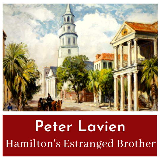 Hamilton's Estranged Older Brother - Peter Lavien