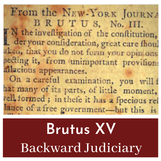 Backward Judiciary - Brutus XV