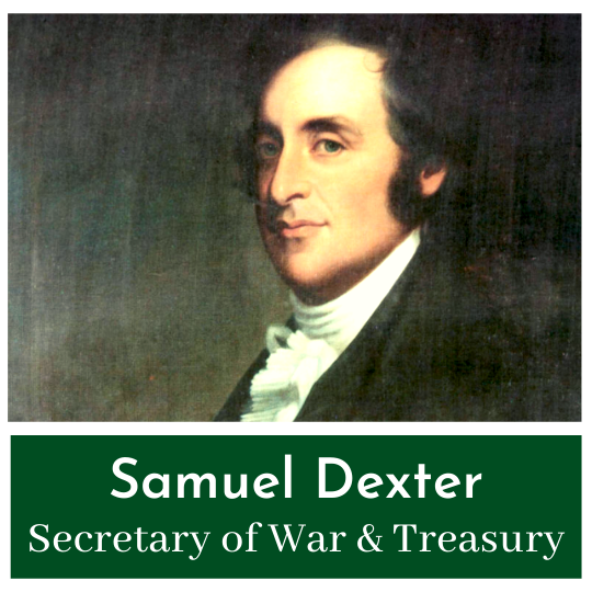 Samuel Dexter Runs Half The Cabinet