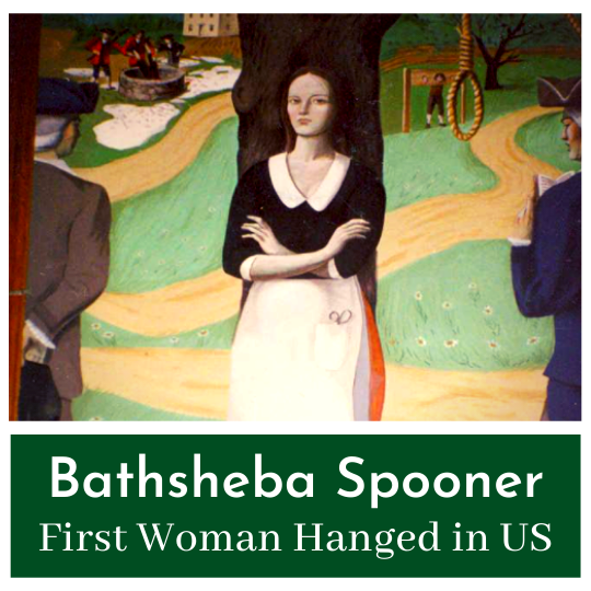 The First Woman Executed in the United States - Bathsheba Ruggles Spooner