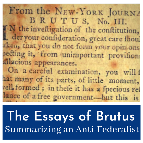 The Essays of Brutus: An Overview