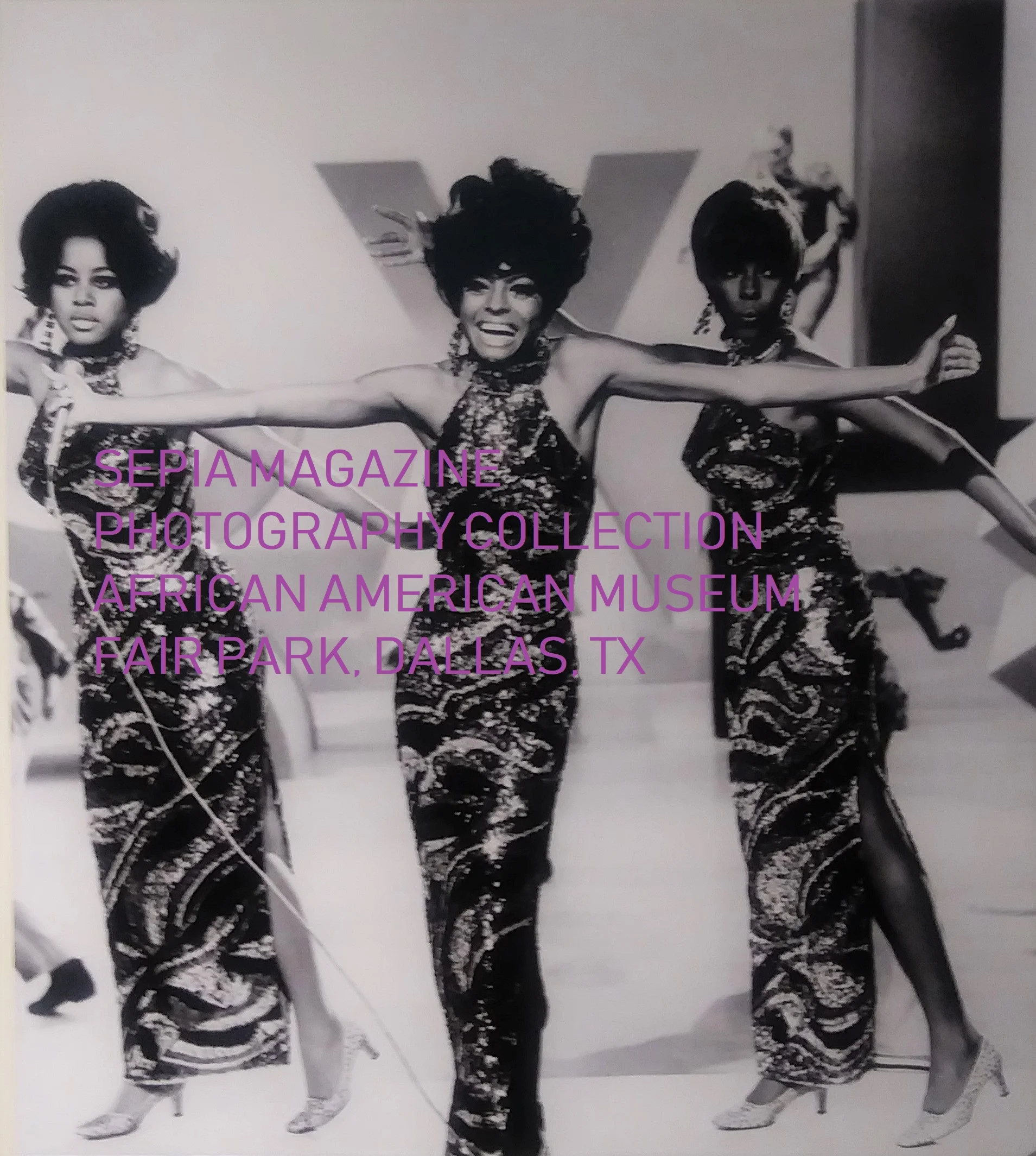 Sepia Magazine Photography Collection, African American Museum, Fair Park, Dallas, TX Florence Ballard, Diana Ross, and Mary Wilson