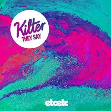 They Say | Kilter