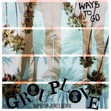 Ways To Go (Xaphoon Jones Remix) | GroupLove