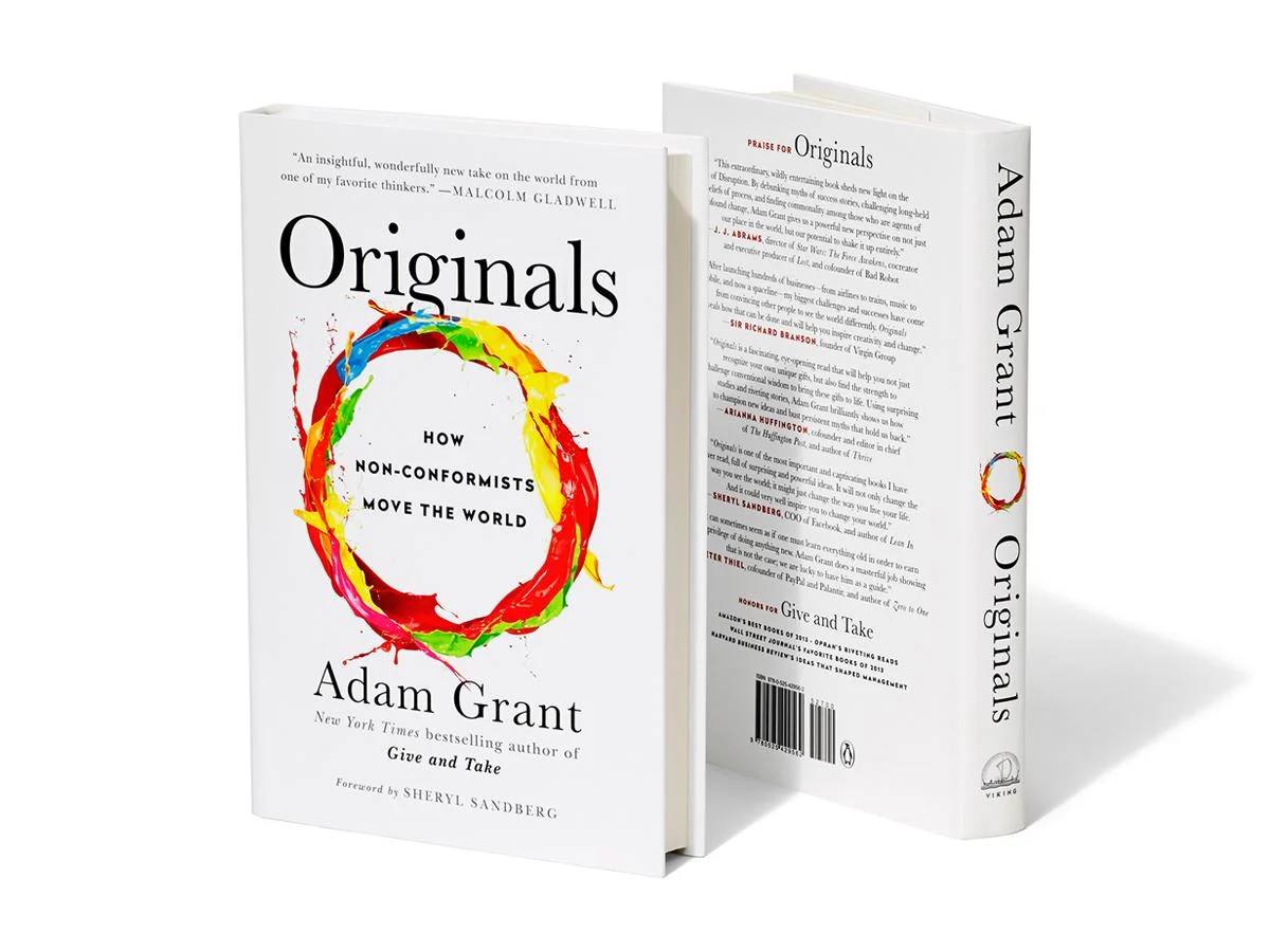 Originals: How Non-Conformists Move the World by Adam Grant “Being original doesn’t require being first. It just means being different and better.”