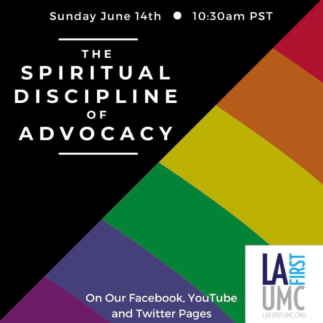 Order of Worship, Sunday, June 14: The Spiritual Discipline of Advocacy