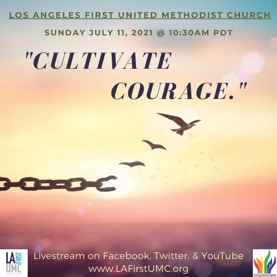 Order of Worship for Sunday, July 11: Cultivate Courage - Lauren Korczakowski, preaching