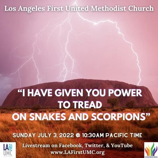 Order of Worship for Sunday, July 3, 2022: To Tread on Snakes and Scorpions