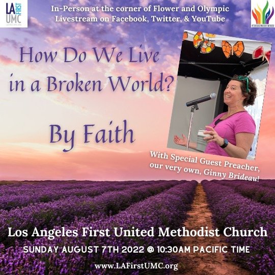 Order of Worship for Sunday, August 7, 2022: How Do We Live in a Broken World? By Faith - Ginny Brideau, preaching