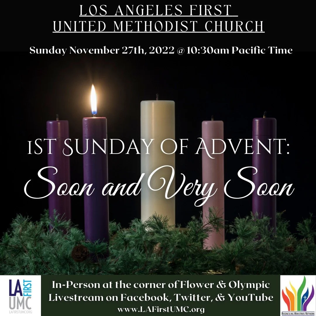 Order of Worship for Advent I, November 27, 2022: Soon and Very Soon