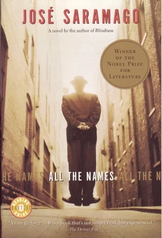 ALL THE NAMES by José Saramago. 1997. Translated by Margaret Jull Costa. 238 pp. New York: Harcourt.