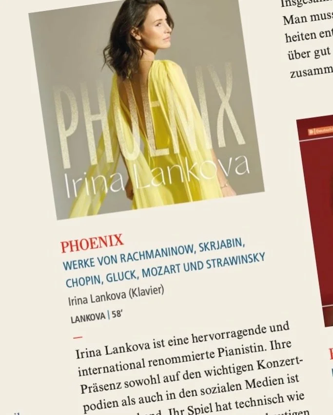 Grateful for another excellent review of Ph&oelig;nix album, in the German edition of the Pianist Magazine:

&ldquo;Irina Lankova is a remarkable and internationally renowned pianist. Her presence, both on major concert stages and on social media, is