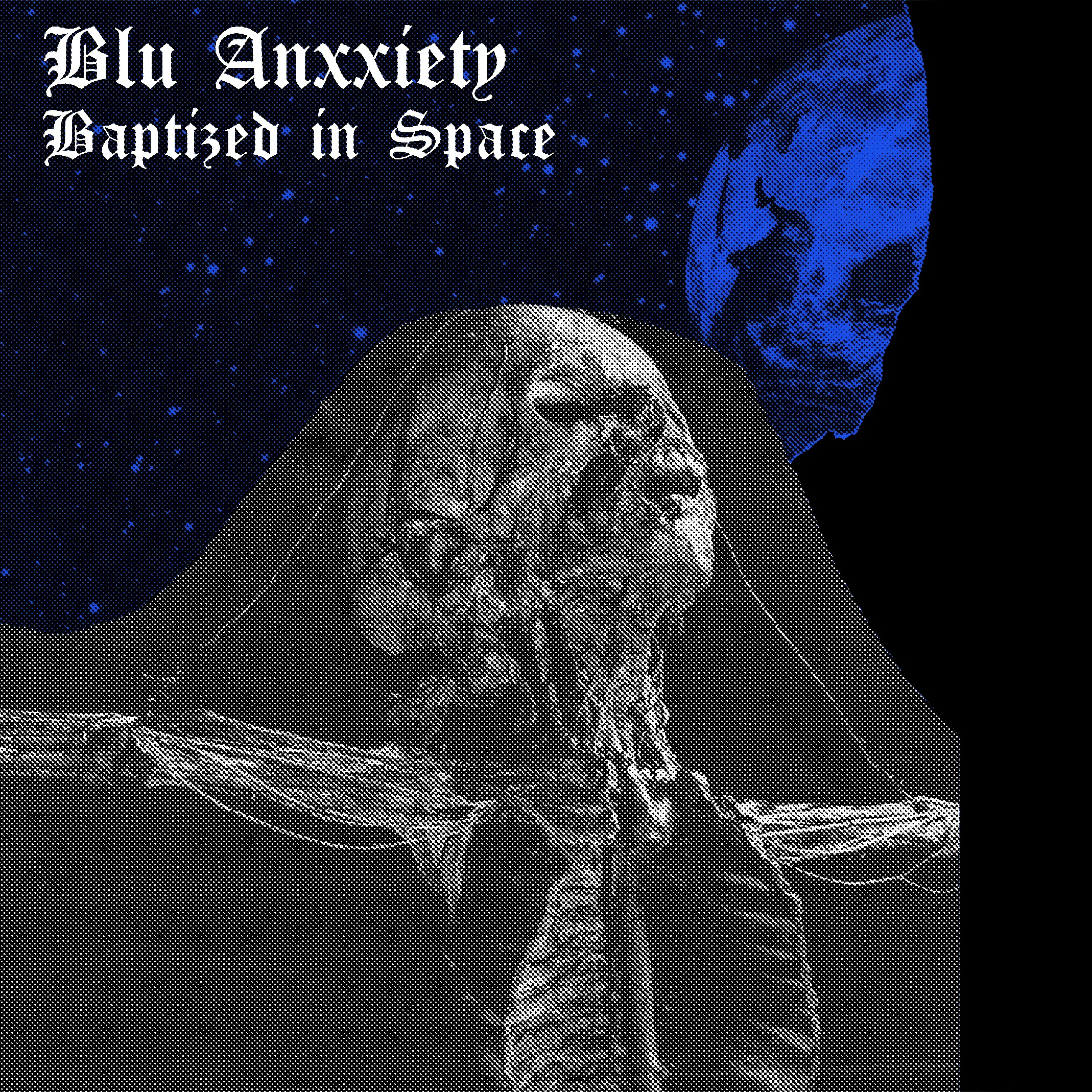 Blu Anxxiety – Baptized in Space