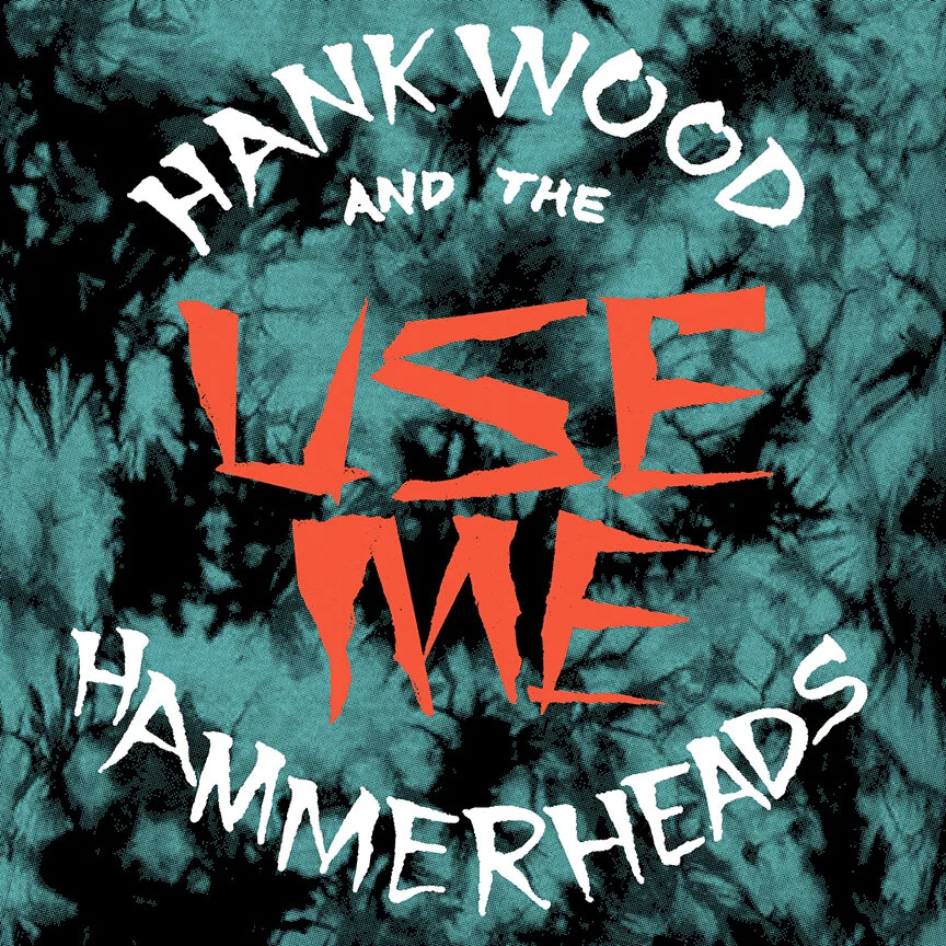 Hank Wood and the Hammerheads – Use Me
