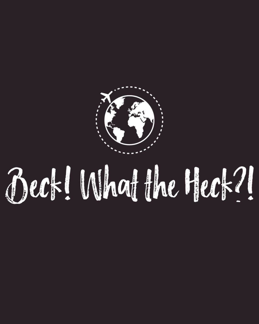 Black and white logo for the Beck! What the Heck!? blog.