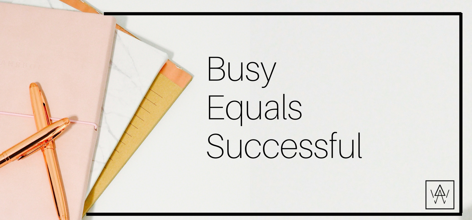 Busy Equals Successful.png