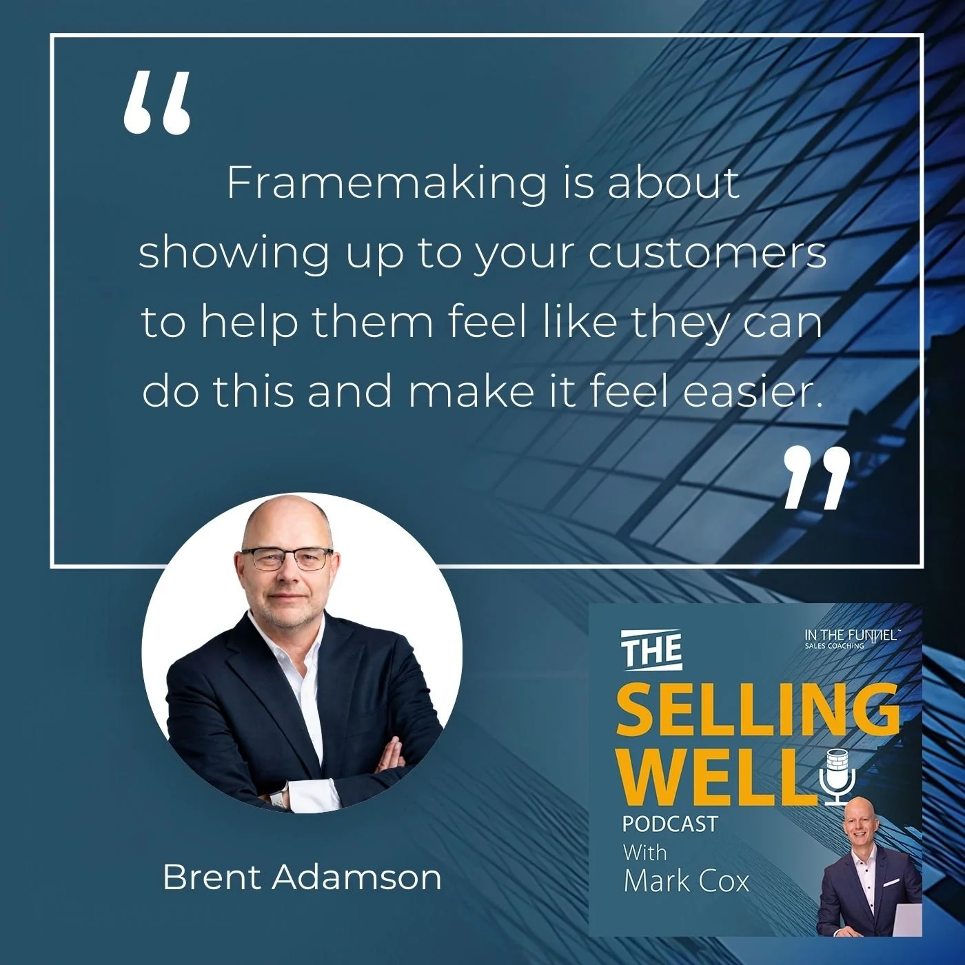 The Selling Well Podcast | Brent Adamson | Framemaking Sale