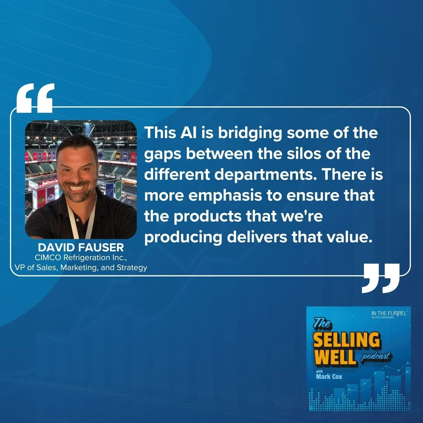 The Selling Well Podcast | David Fauser & Mike Sparling | AI In Professional Sales