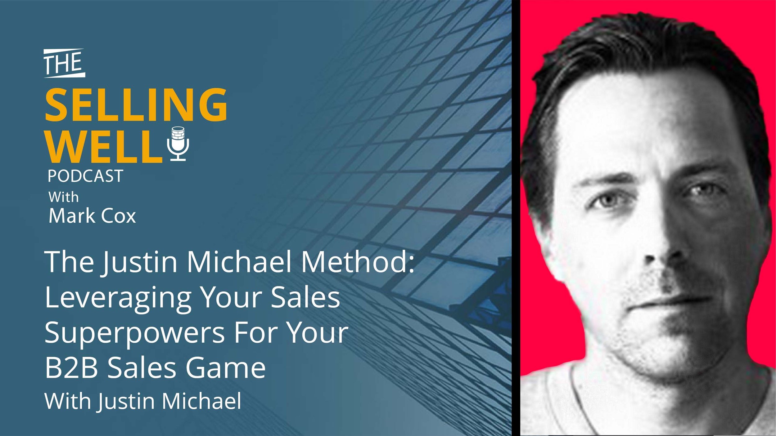 The Justin Michael Method: Leveraging Your Sales Superpowers For Your B2B  Sales Game — In The Funnel
